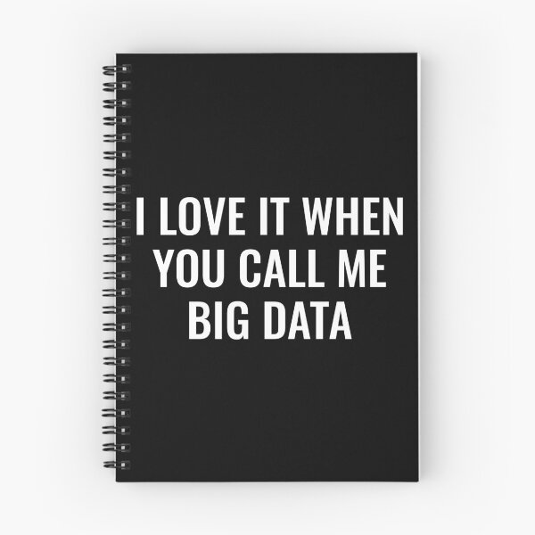 Item preview, I love it when you call me Big Data designed and sold by manishfzr1995.