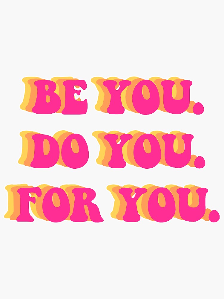  be you do you for you quote sticker by rgf05 redbubble