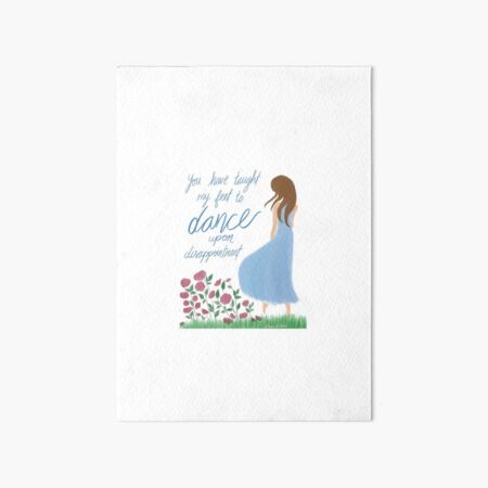 Dance on Disappointment Art Board Print