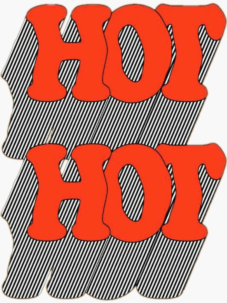 “Hot sticker” Sticker by dylanraee | Redbubble