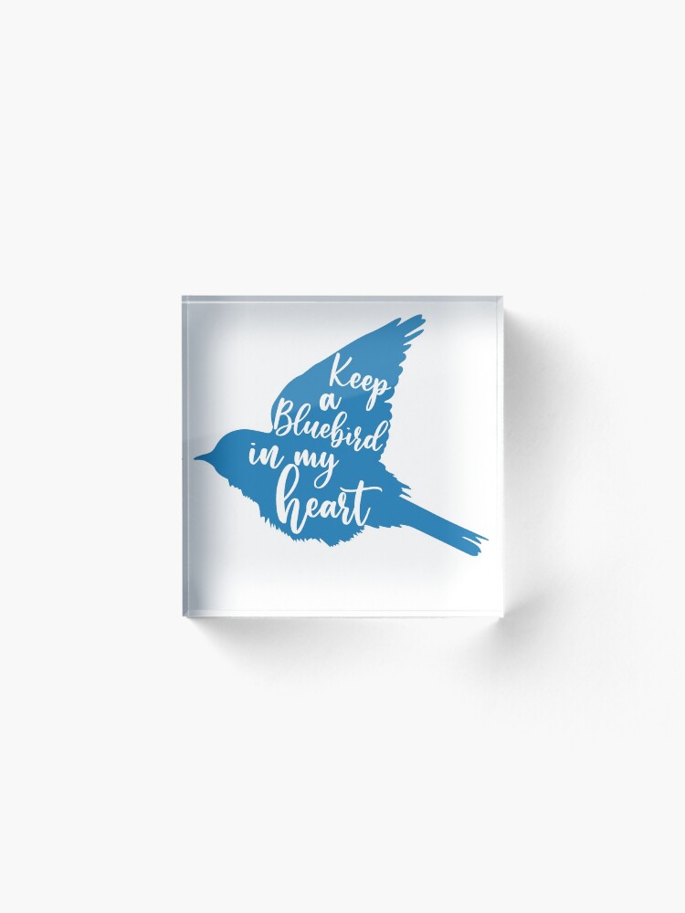 Alternate view of Keep a bluebird in my heart Acrylic Block