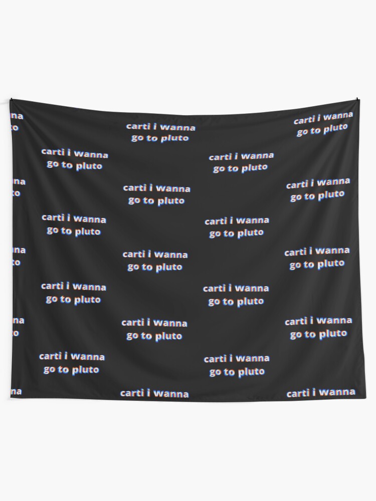 "Carti I wanna go to pluto tiktok meme" Tapestry by ...