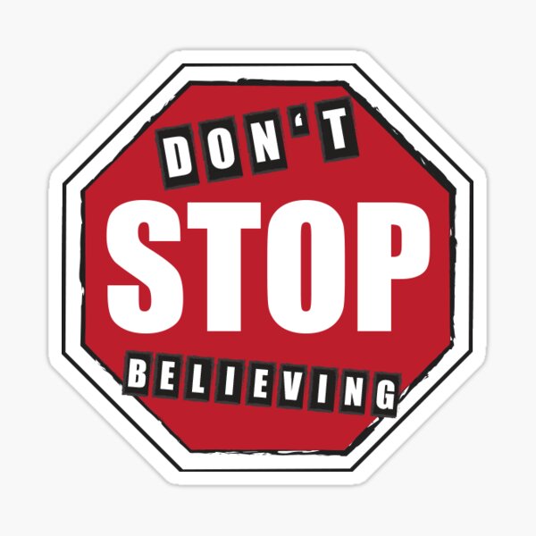 Dont Stop Believing Merch & Gifts for Sale | Redbubble