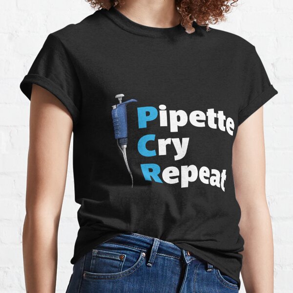 Pipette Cry Repeat PCR Blue Pipette Classic T-Shirt