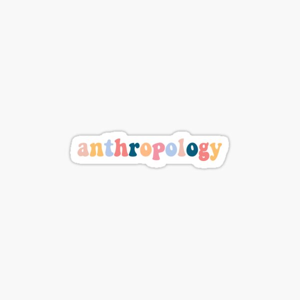 anthropology Sticker