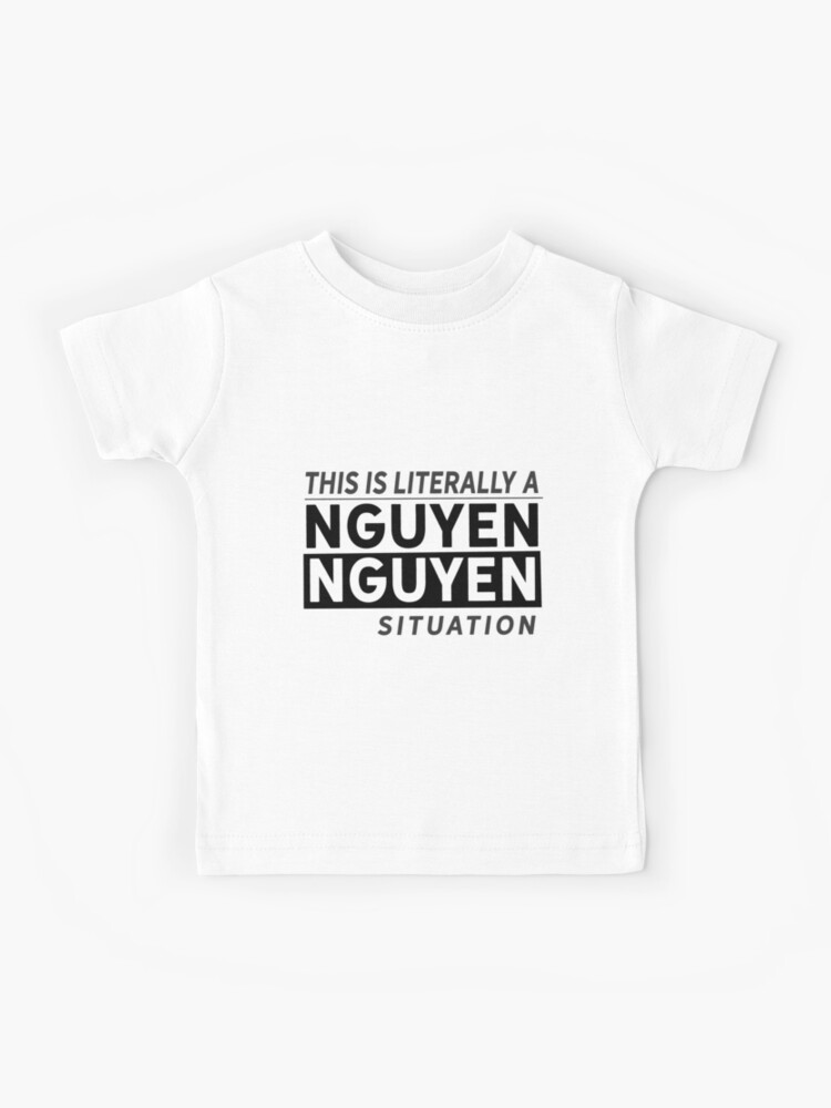 Nguyen Nguyen Situation Wedding Gift Kids T Shirt By Desireenguyen Redbubble - miễn phí t shirt roblox vietnam