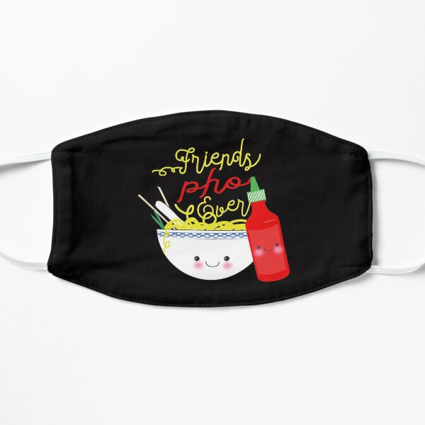 Friends Pho Ever ! Pho Puns Flat Mask