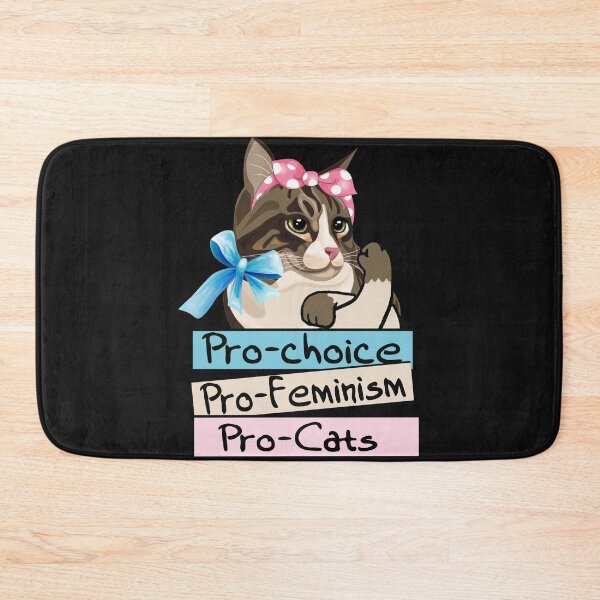 Item preview, Pro Choice Pro Feminism Pro Cats designed and sold by bmit.