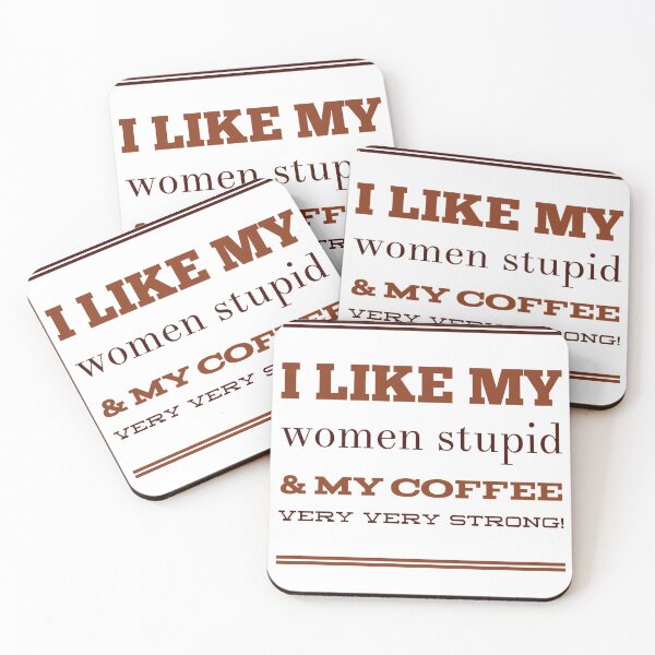 Item preview, I Like My Women Stupid & My Coffee Very Very Strong designed and sold by OfferHeat.