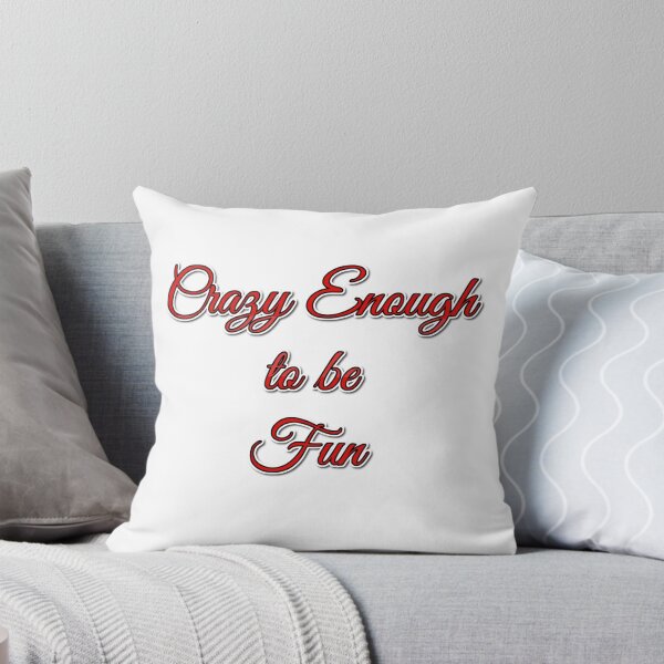 Item preview, Crazy Enough to be Fun designed and sold by Maddie4Real.