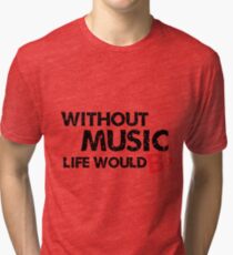 Camiseta de tejido mixto Sin música, Life Would B Flat