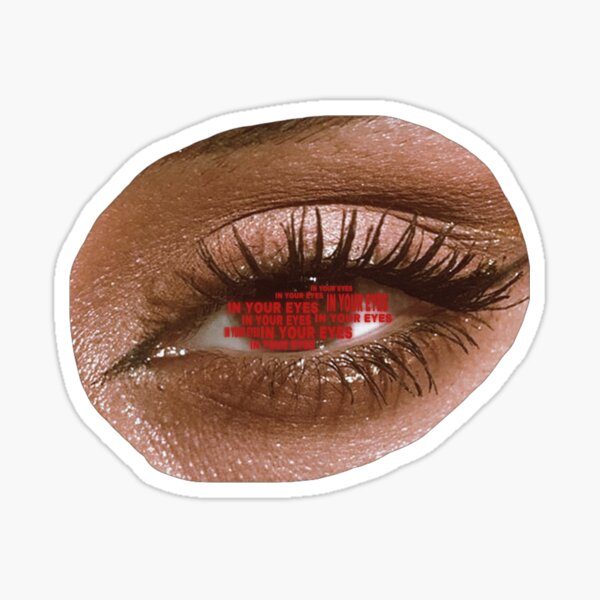 in your eyes Sticker