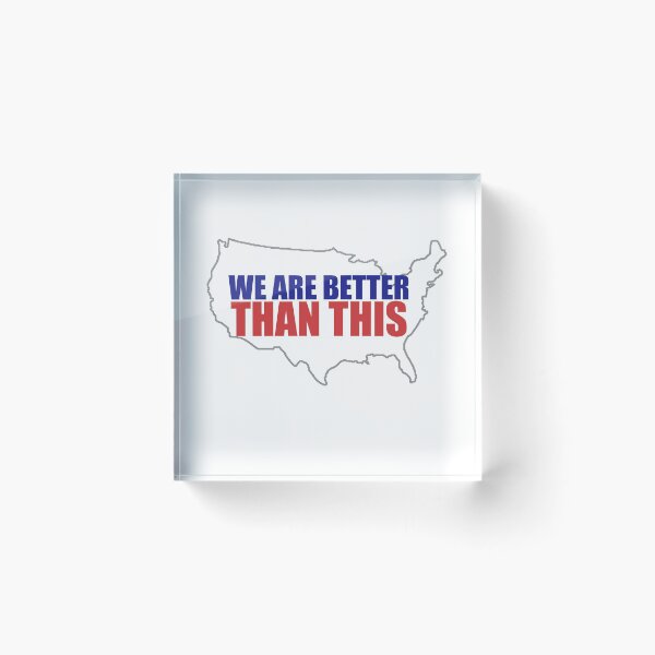 Item preview, We Are Better Than This - US designed and sold by ResistNow.