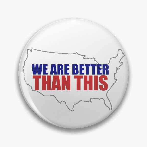 Item preview, We Are Better Than This - US designed and sold by ResistNow.