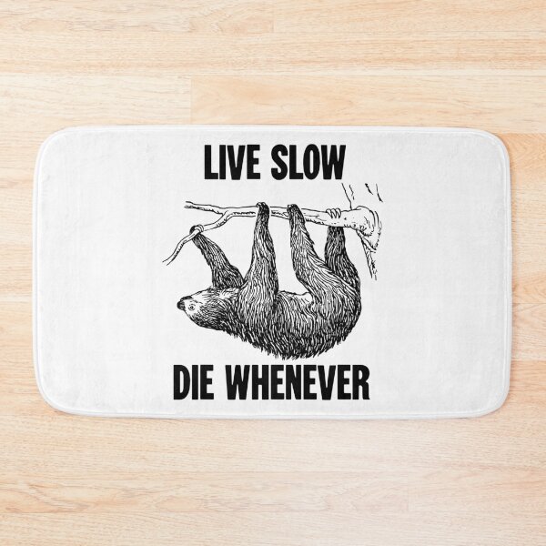 Item preview, Live Slow, Die Whenever designed and sold by Good-Looking Corpse.