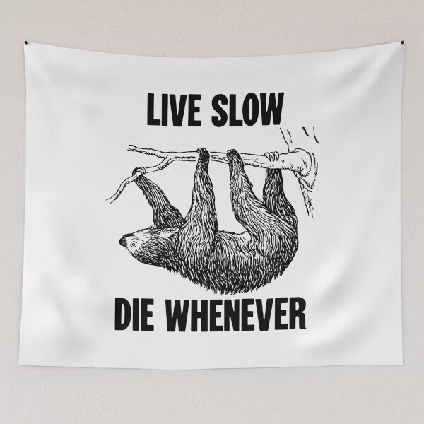Item preview, Live Slow, Die Whenever designed and sold by Good-Looking Corpse.