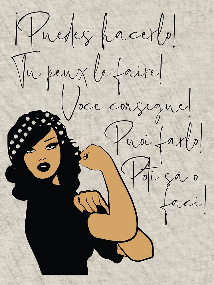 You Can Do It Latin Languages Spanish, French, Italian, Portuguese, Romanian | Strong Woman of Color by culturedsis