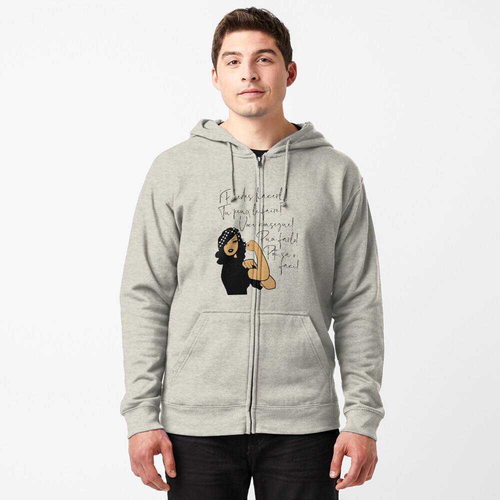 You Can Do It Latin Languages Spanish, French, Italian, Portuguese, Romanian | Strong Woman of Color Zipped Hoodie