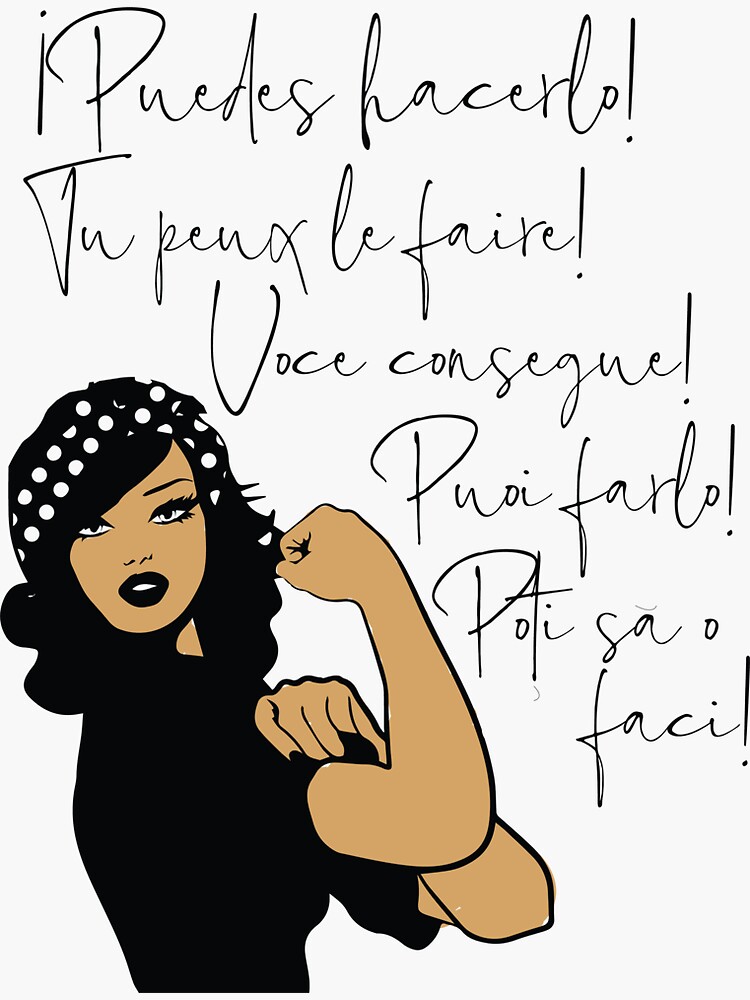 You Can Do It Latin Languages Spanish, French, Italian, Portuguese, Romanian | Strong Woman of Color by culturedsis