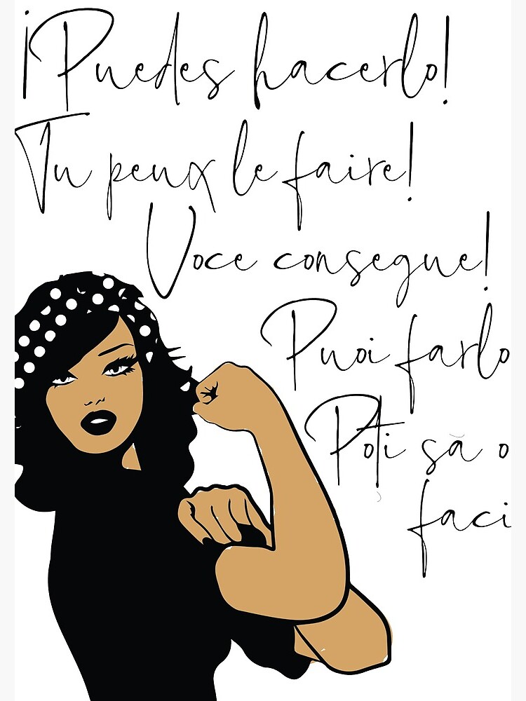You Can Do It Latin Languages Spanish, French, Italian, Portuguese, Romanian | Strong Woman of Color by culturedsis