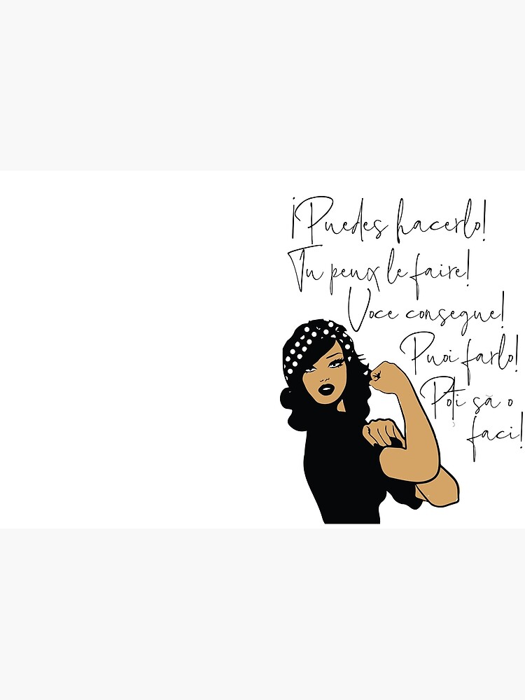 You Can Do It Latin Languages Spanish, French, Italian, Portuguese, Romanian | Strong Woman of Color by culturedsis