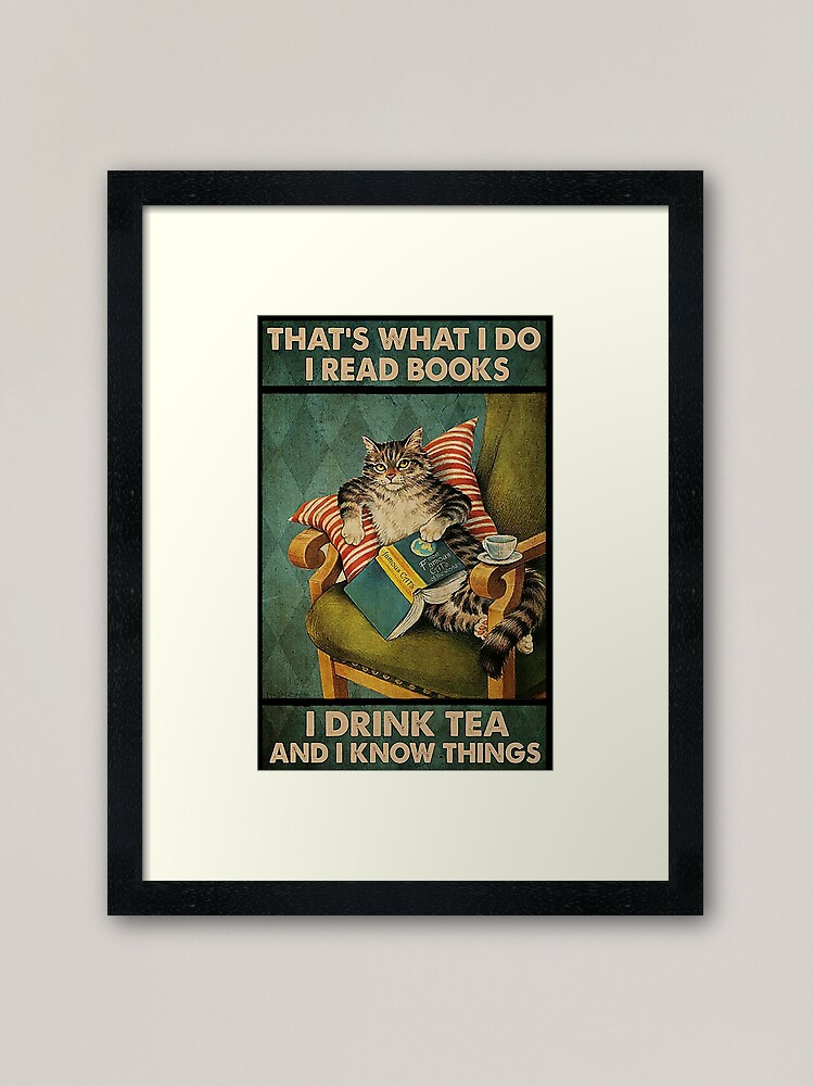 Alternate view of That's What I Do I Read Books i drink tea and i know things cat lover gifts Framed Art Print