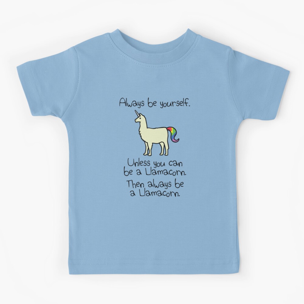 Always Be Yourself, Unless You Can Be A Llamacorn Kids T-Shirt