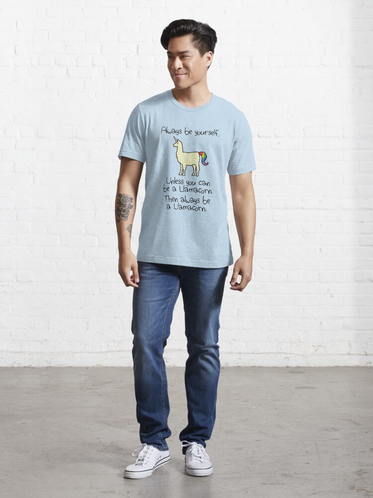 Always Be Yourself Unless You Can Be A Llamacorn Shirt Always Be Yourself Unless You Can Be A Llamacorn Shirt