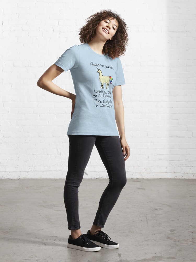 Always Be Yourself Unless You Can Be A Llamacorn Shirt Always Be Yourself Unless You Can Be A Llamacorn Shirt