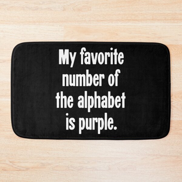 Item preview, My Favorite Number of the Alphabet Is Purple designed and sold by Good-Looking Corpse.