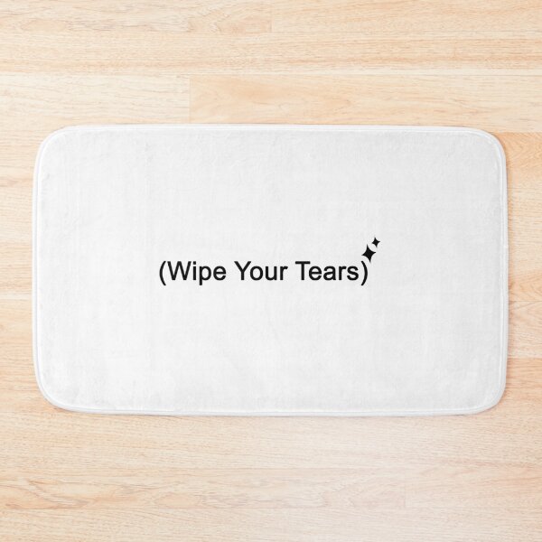 Item preview, Wipe Your Tears designed and sold by Steph's Stickers.