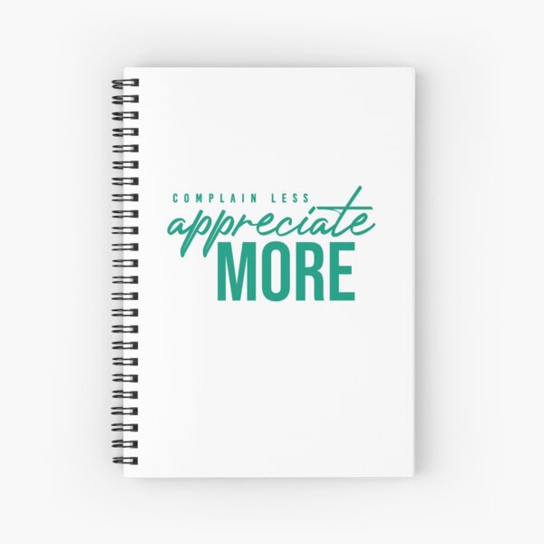 NM Complain Less, Appreciate More Spiral Notebook