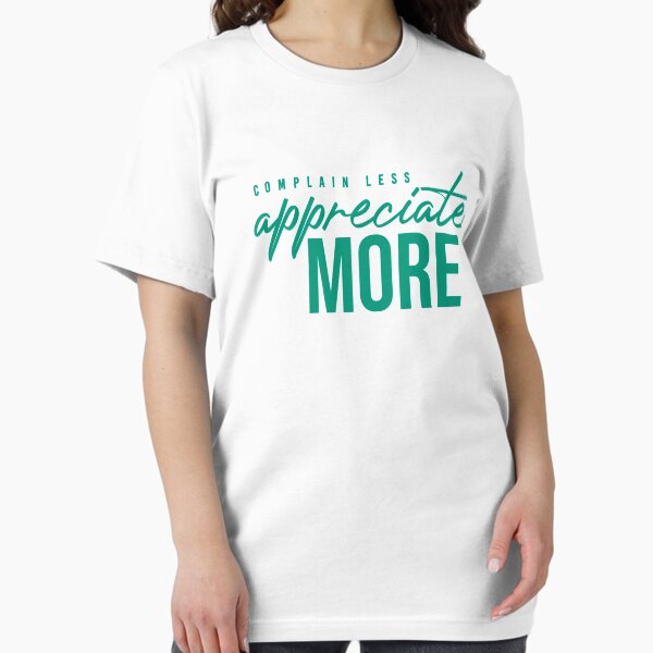 NM Complain Less, Appreciate More Essential T-Shirt