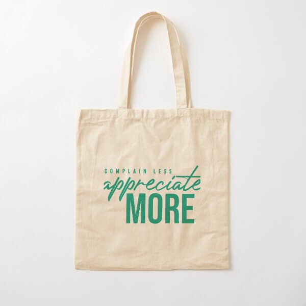 NM Complain Less, Appreciate More Cotton Tote Bag
