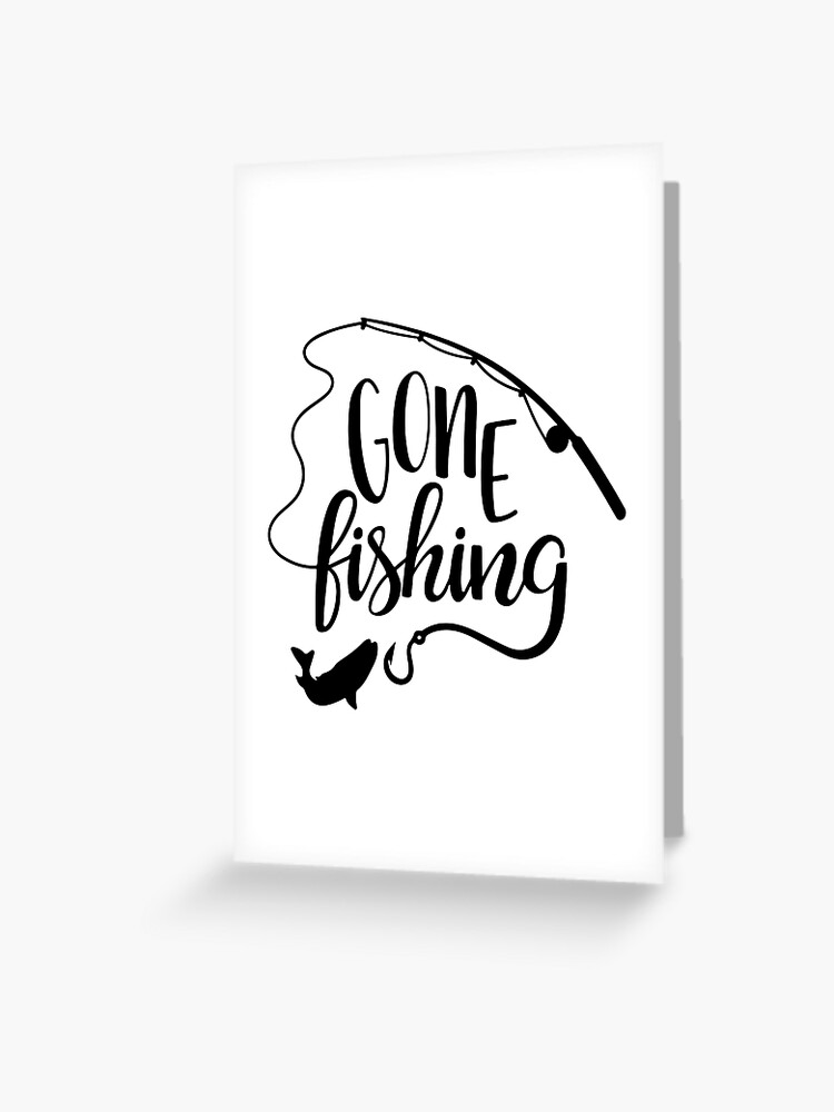 Gone Fishing Funny Fishing Quotes Weekend Hooker Fisherman | Greeting Card