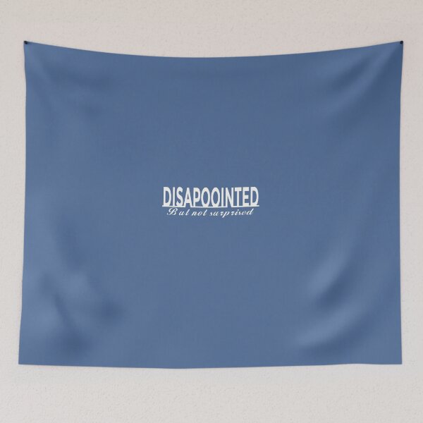 Item preview, Disappointed But not surprised  designed and sold by mevalona.