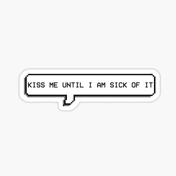 Item preview, kiss me until i am sick of it designed and sold by marvelousbiblio.