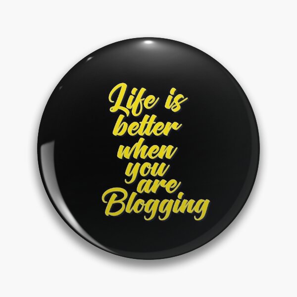 Item preview, Life Is Better When You Are Blogging designed and sold by ProjectX23.