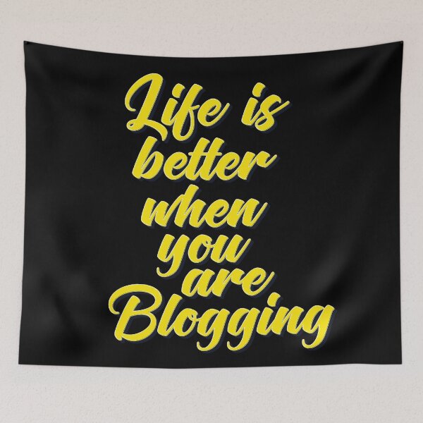 Item preview, Life Is Better When You Are Blogging designed and sold by ProjectX23.