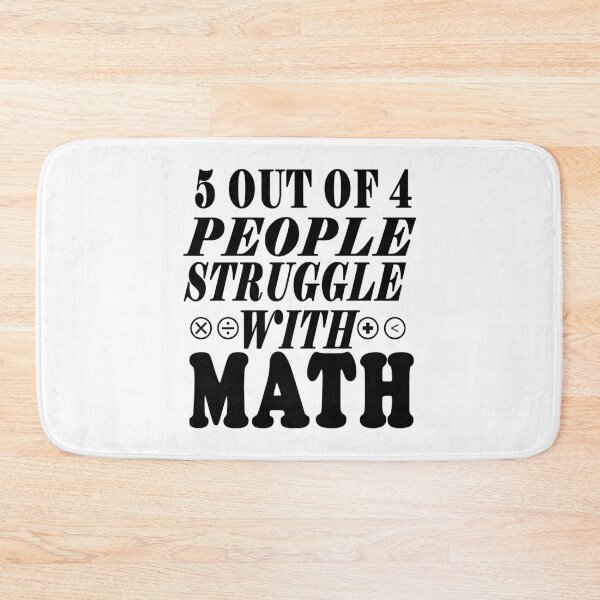 Item preview, 5 Out Of 4 People Struggle With Math designed and sold by Mirnamar.