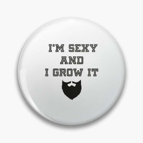Item preview, I'm Sexy and I Grow It. Funny slogan for Men. Awsome present for him. designed and sold by AyoubKhai.