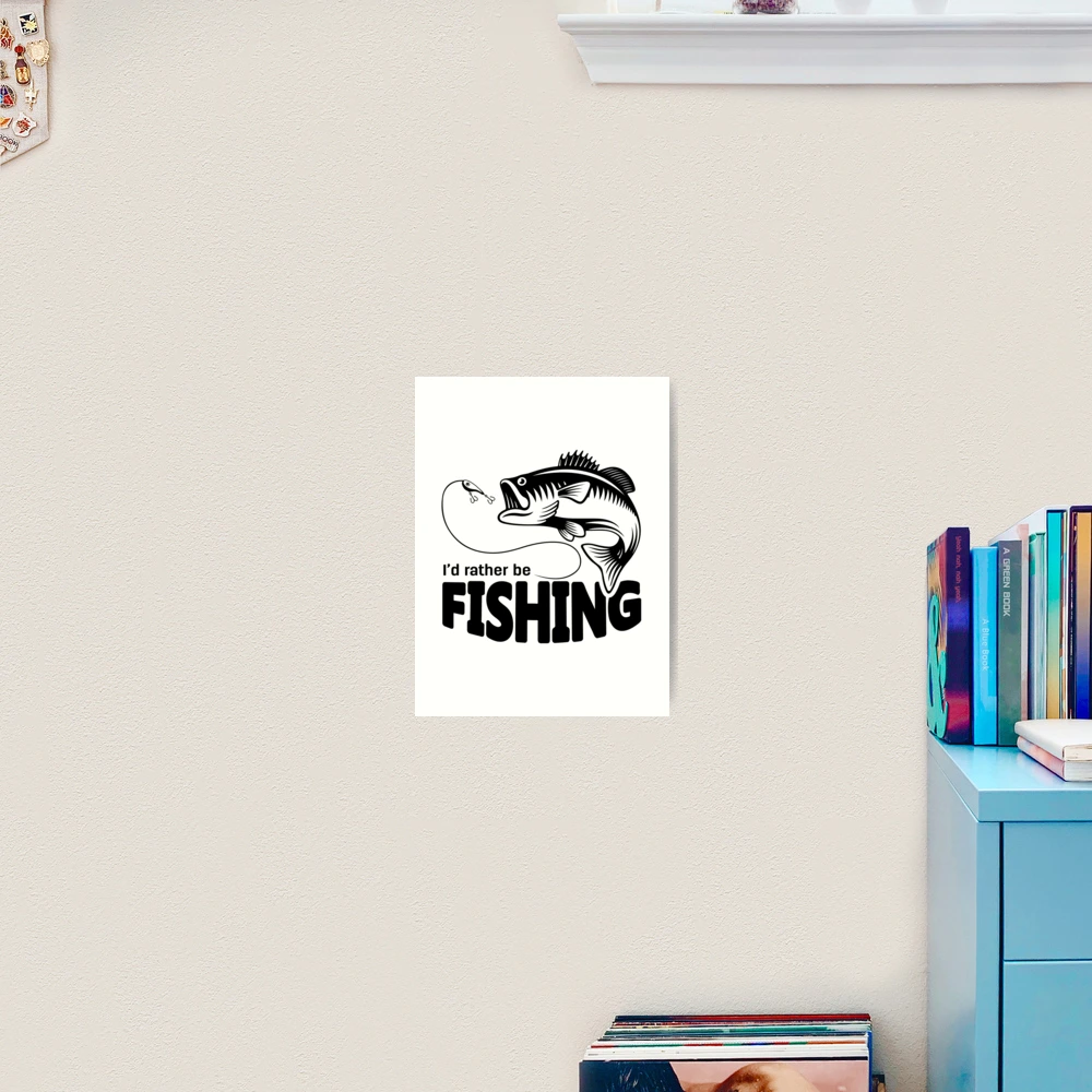Fishing Wall Decal Vinyl Wall Sticker - I'd Rather Be Quote Fishing