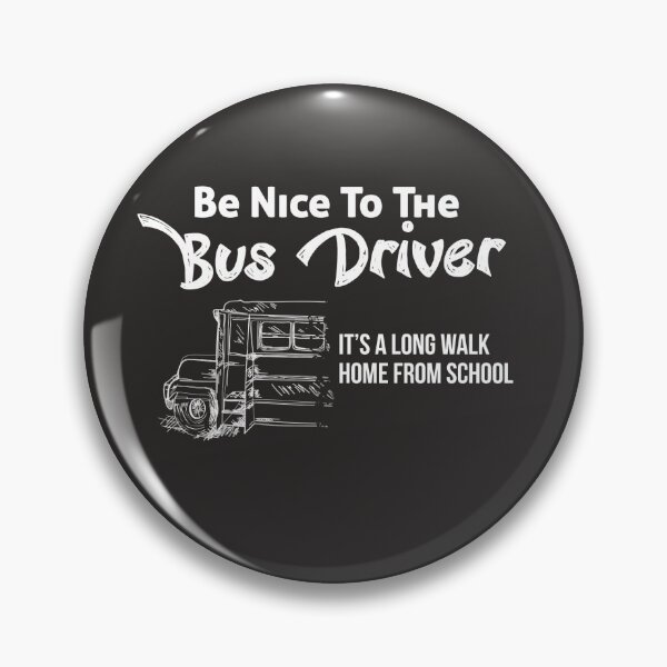 Item preview, be nice to the bus driver designed and sold by Yomiry.