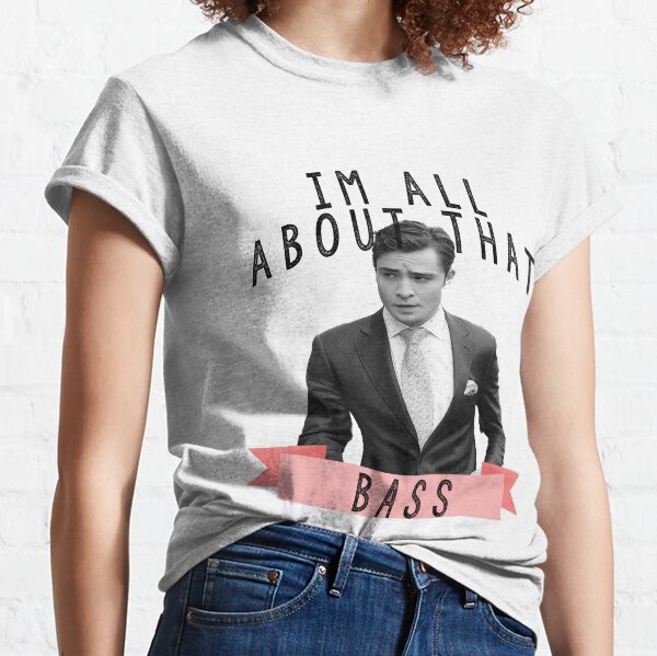 Im All about that Bass - Gossip Girl Classic T-Shirt