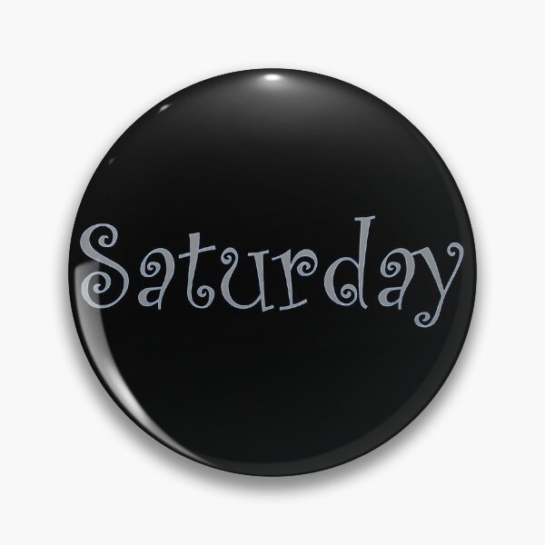 Item preview, Today Is Saturday designed and sold by AraljanFusion.