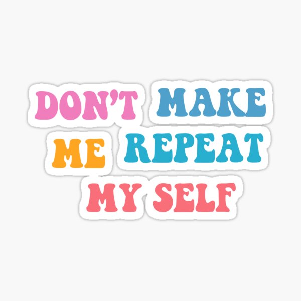 Dont Make Me Angry Stickers for Sale