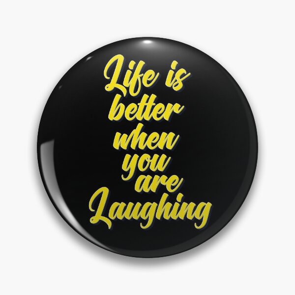 Item preview, Life Is Better When You Are Laughing designed and sold by ProjectX23.