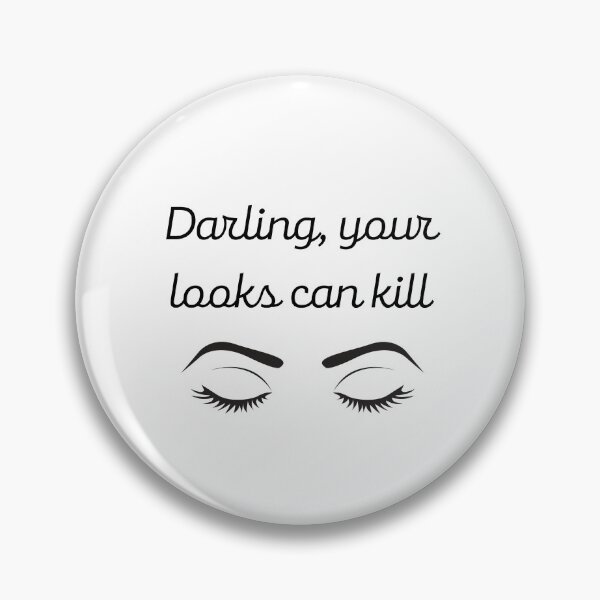 Item preview, Darling, your looks can kill designed and sold by lolora.