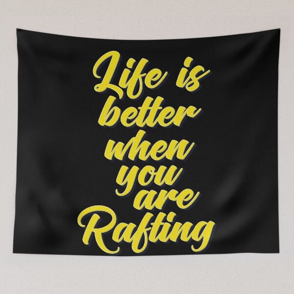 Item preview, Life Is Better When You Are Rafting designed and sold by ProjectX23.
