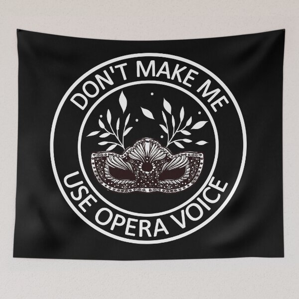 Item preview, Don't Make Me use opera voice Gift ,Funny opera,opera singer gift designed and sold by ELmezz.